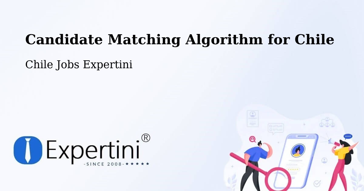 Candidate Matching Algorithm Overview – Tomé - Chile Jobs Expertini