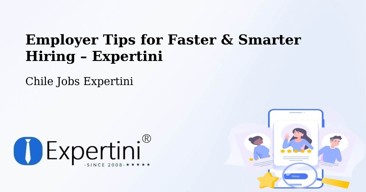 Employer Tips for Hiring & Recruitment – Tomé - Tomé, Chile Jobs Expertini